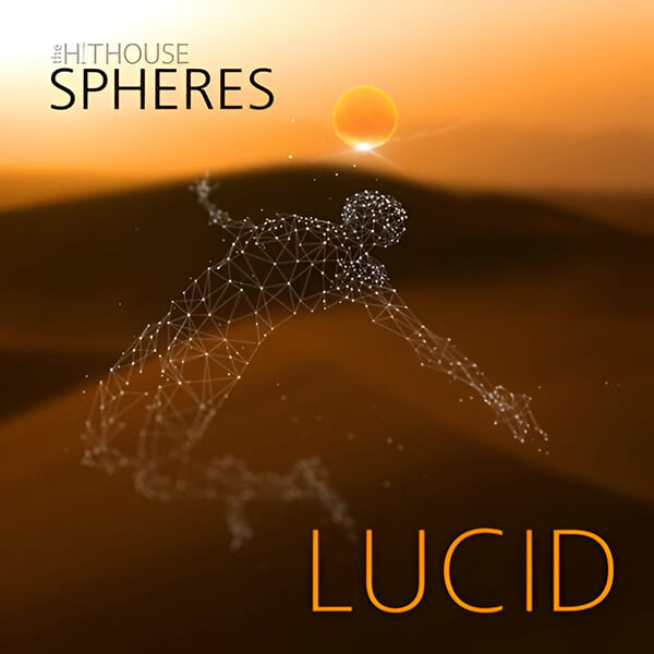 Lucid Spheres - The Hit House Score