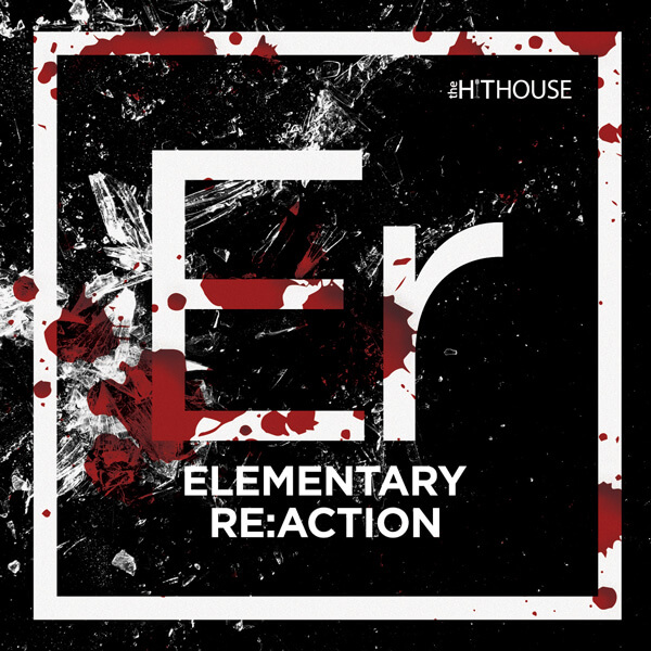 Elementary Re:Action - The Hit House Score