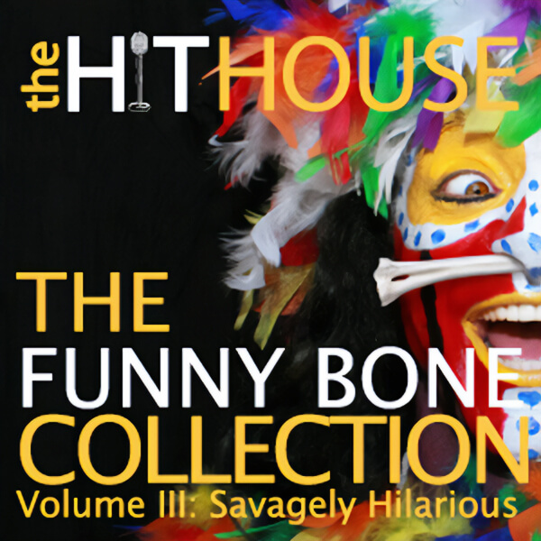 Savagely Hilarious The Funny Bone Collection III - The Hit House Score