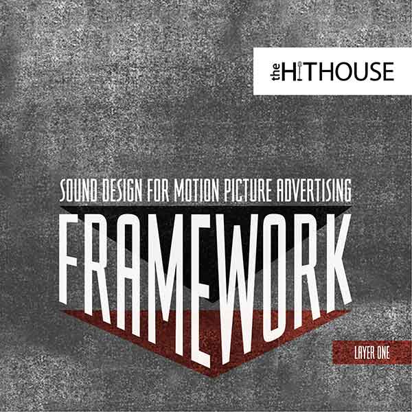 Sound Design for Motion Picture Advertising | Framework Layer 1 - The Hit House Sound Design