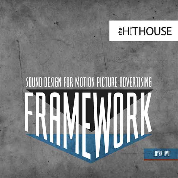 Sound Design for Motion Picture Advertising | Framework Layer 2 - The Hit House Sound Design
