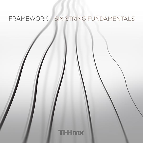 FRAMEWORK Six String Fundamentals - The Hit House Score